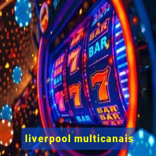 liverpool multicanais